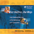 Our Children Our Ways: Complete DVD Set