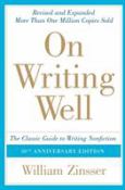 On Writing Well 30Th Anniv Ed Rev & Expd: The Classic Guide To Writing - cover photo