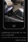 Canadian Policing In The 21St Century: A Frontline Officer On Challenges And Cha - cover photo