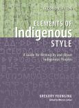 Image of Elements Of Indigenous Style:Guide For Writing By & About Indigenous People
