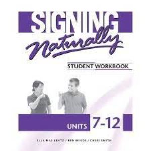 SIGNING NATURALLY UNITS 7-12 STUDENT WKBK w/2 DVDs - cover photo