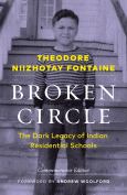 Broken Circle: The Dark Legacy Of Indian Residential Schools A Memoir - cover photo